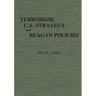 Terrorism, U.S. Strategy, and Reagan Policies