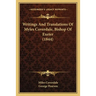 Writings And Translations Of Myles Coverdale, Bishop Of Exeter (1844)