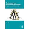 Technology and Engineering Strategies: Step-by-Step from Theory into Practice