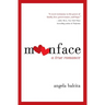 Moonface: A True Romance