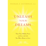 Unleash Your Dreams: Tame Your Hidden Fears and Live the Life You Were Meant to Live