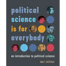 Political Science Is for Everybody: An Introduction to Political Science