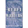 Rebel Writers: The Genius Behind the Pen