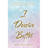 I Deserve Better: The Real and Raw Truth on Relationships, Friendships, and All Connections in Between