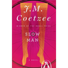 Slow Man: Slow Man: A Novel