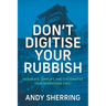 Don't Digitise Your Rubbish: Integrate, Simplify, and Systematise Your Operations First