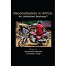 Decolonisation in Africa: An Unfinished Business?