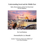 Understanding Israel and the Middle East: Myths, Misconceptions, and the Truth about Israel and Her Neighbors
