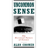 Uncommon Sense: The Heretical Nature of Science