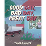 Good Day, Bad Day, Great Day