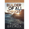Builder of All Things Study Guide