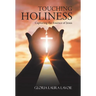 Touching Holiness: Capturing the Essence of Jesus