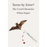 Terror by Error? The COVID Chronicles