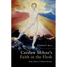 Czeslaw Milosz's Faith in the Flesh: Body, Belief, and Human Identity