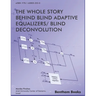 Whole Story Behind Blind Adaptive Equalizers/ Blind Deconvolution