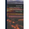Spanish Exploration in the Southwest, 1542-1706