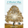 A Mindset Map: Shift Your Perspective and Transform Your Life