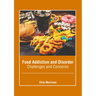 Food Addiction and Disorder: Challenges and Concerns