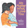 No Matter What, I Love You