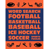 Word Search: Football Basketball Baseball Ice Hockey Soccer Sports Puzzle Activity Logical Book Games For Kids & Adults Large Size