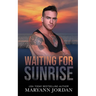 Waiting for Sunrise: Baytown Boys Series