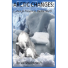 Arctic Changes: Past to Present in the Far North