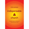 Indispensable Church: Powerful Ways to Flood Your Community with Love