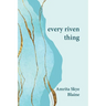 every riven thing