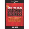 Ignite Your Online Coaching Business: Proven Strategies to Boost Your Income as a Health and Fitness Coach