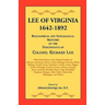 Lee of Virginia, 1642-1892: Biographical and Genealogical Sketches of the Descendants of Colonel Richard Lee