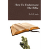 How To Understand The Bible