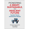 Pioneering a Smart, Sustainable, and Resilient Future