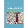 What a Waste 2.0: A Global Snapshot on Solid Waste Management to 2050