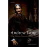 Andrew Lang: Writer, Folklorist, Democratic Intellect