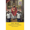 The Mass Explained to Children