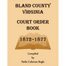 Bland County Virginia Court Order Book, 1872-1877