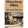 Winesburg, Ohio by Sherwood Anderson: A Group of Tales of Ohio Small-Town Life