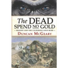 The Dead Spend No Gold: Bigfoot and the California Gold Rush: A Virginia Reed Adventure