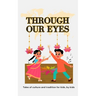 Through Our Eyes: Book 2 - Exciting Multicultural Short Stories Celebrating Heritage and Tradition