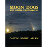 Moon Dogs and Other Photographs