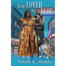 To Be Loved by Blue
