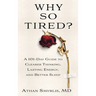 Why So Tired?