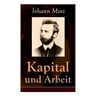 Kapital und Arbeit: Ein populärer Auszug aus Das Kapital von Marx