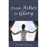 From Ashes to Glory