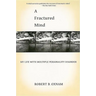A Fractured Mind: My Life with Multiple Personality Disorder