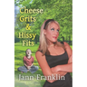 Cheese Grits and Hissy Fits