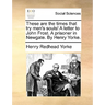 These Are the Times That Try Men's Souls! a Letter to John Frost. a Prisoner in Newgate. by Henry Yorke.