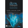 Digital Champion, The: Best Practices and Insights for the Successful Transformation of Enterprises and Companies