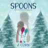 Spoons: A Family Story of Enduring Loss