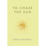 To Chase the Sun